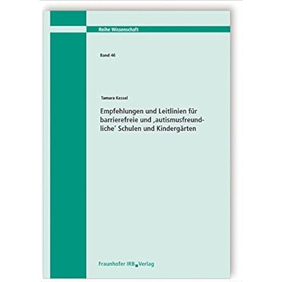 [PDF] Download Empfehlungen und Leitlinien für barrierefreie und ,autismusfreundliche' Schulen und Kindergárten. (Wissenschaft) Kostenlos