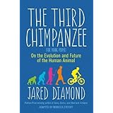 The Third Chimpanzee: On the Evolution and Future of the Human Animal