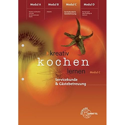 [PDF] Kreativ Kochen lernen Modul C: Servicekunde und Gástebetreuung KOSTENLOS DOWNLOAD