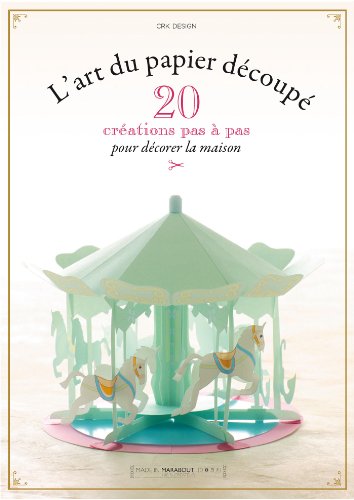 L'art du papier découpé : 20 créations pas à pas pour décorer la maison. Tour du monde du papier découpé