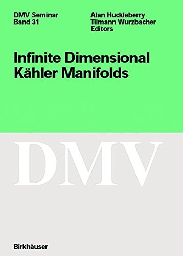 Infinite Dimensional Kähler Manifolds: 31 (Oberwolfach Seminars)