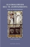 Image de Glasmalereien des 19. Jahrhunderts Berlin Brandenburg: Die Kirchen