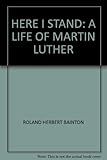 Image de HERE I STAND: A LIFE OF MARTIN LUTHER