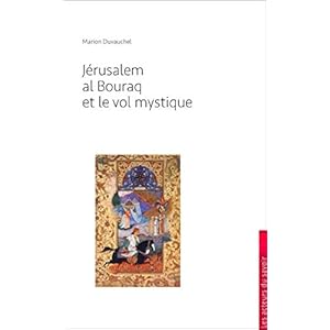 Jérusalem, la Bouraq et le vol mystique