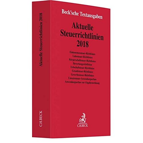 Aktuelle Steuerrichtlinien 2018: Rechtsstand: 1. Februar 2018 Aktuelle Steuerrichtlinien 2018: Rechtsstand: 1. Februar 2018