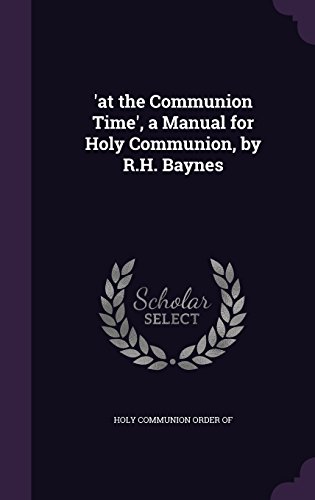 'At the Communion Time', a Manual for Holy Communion, by R.H. Baynes