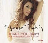 Thank You Baby (For Makin' Someday Come by Shania Twain - Shania Twain