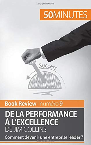 Télécharger De la performance à l'excellence de Jim Collins (analyse de livre): Comment devenir une entreprise Livre eBook France
