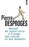 Manuel de savoir-vivre à l'usage des rustres et des malpolis