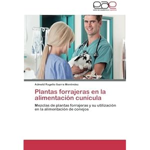 Plantas forrajeras en la alimentación cunícula: Mezclas de plantas forrajeras y su utilización en la alimentación de conejos