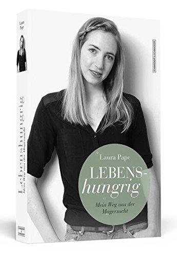 Download Lebenshungrig: Mein Weg aus der Magersucht