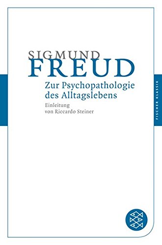 Download Zur Psychopathologie des Alltagslebens: Über Vergessen, Versprechen, Vergreifen, Aberglaube und Irrtum (Fischer Klassik) Download Zur Psychopathologie des Alltagslebens: Über Vergessen, Versprechen, Vergreifen, Aberglaube und Irrtum (Fischer Klassik)