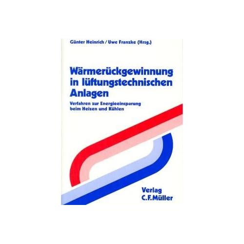 [PDF] Download Wármerückgewinnung in lüftungstechnischen Anlagen. Verfahren zur Energieeinsparung beim Heizen und Kühlen Kostenlos