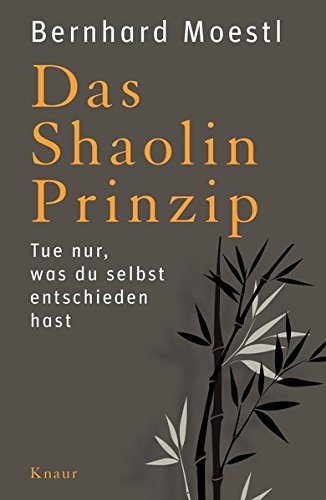 Download Das Shaolin-Prinzip: Tue nur, was du selbst entschieden hast Download Das Shaolin-Prinzip: Tue nur, was du selbst entschieden hast