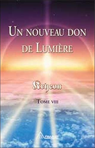 Un nouveau don de Lumière, tome 8 Un nouveau don de Lumière, tome 8