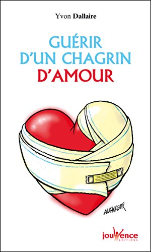 Guérir d'un chagrin d'amour francais Guérir d'un chagrin d'amour francais
