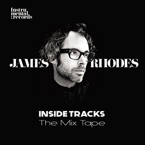 James Rhodes: Inside Tracks: The Mix Tape