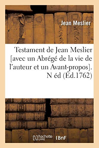 Télécharger Testament de Jean Meslier [avec un Abrégé de la vie de l'auteur et un Avant-propos]. N éd (Éd.17 Gratuit