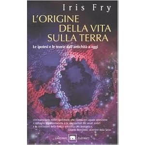 L'origine della vita sulla terra. Le ipotesi e le teorie dall'antichità a oggi