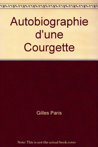 Autobiographie d'une Courgette