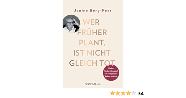 Wer Fruher Plant Ist Nicht Gleich Tot Meine Vorbereitung Auf Ein Entspanntes Leben Im Alter Ebook Berg Peer Janine Amazon De Kindle Shop
