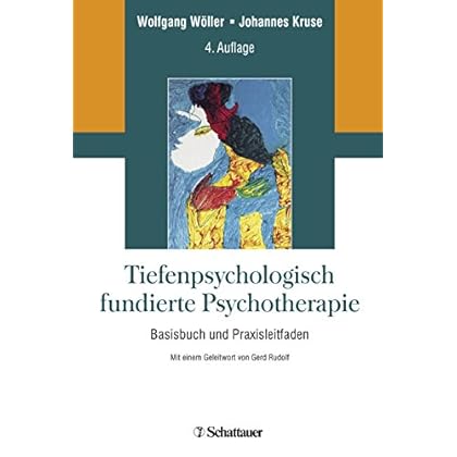 Tiefenpsychologisch fundierte Psychotherapie: Basisbuch und Praxisleitfaden