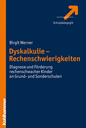 Download Dyskalkulie - Rechenschwierigkeiten: Diagnose und Förderung rechenschwacher Kinder an Grund- und Sonderschulen Download Dyskalkulie - Rechenschwierigkeiten: Diagnose und Förderung rechenschwacher Kinder an Grund- und Sonderschulen
