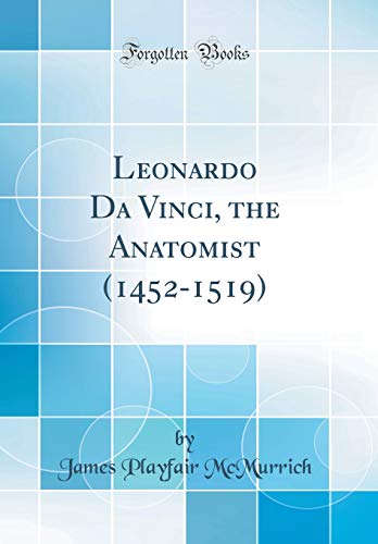 Preisvergleich Produktbild Leonardo Da Vinci, the Anatomist (1452-1519) (Classic Reprint)