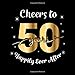 Produktbild Cheers To 50 Years Happily Ever After: Happy Wedding Anniversary Party Guest Book For 50th Year Of Marriage - 60 Years Married - Lovely Funny 2019 ... Memory Logbook For Guests To Write In P