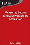 Measuring Second Language Vocabulary Acquisition (Second Language Acquisition) by 