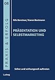 Präsentation und Selbstmarketing: Sicher und wirkungsvoll auftreten (Praxis & Erfolg) by 