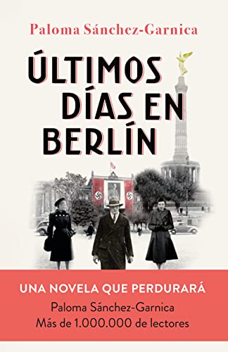 Últimos días en Berlín: Finalista Premio Planeta 2021 (Autores Españoles e Iberoamericanos)