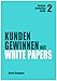 Kunden gewinnen mit White Papers (Content Marketing Guide 2) by Dr. Doris Doppler