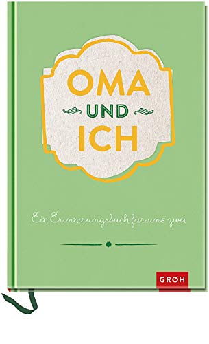Oma und ich: Ein Erinnerungsbuch für uns Zwei - veredelte Sonderausgabe Oma und ich: Ein Erinnerungsbuch für uns Zwei - veredelte Sonderausgabe