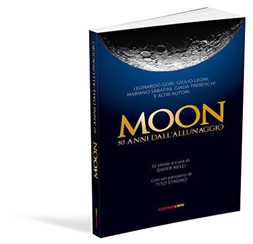 Moon. 50 anni dall'allunaggio