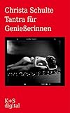 Tantra für Genießerinnen by Christa Schulte