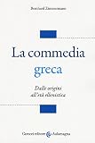 La commedia greca. Dalle origini all'età ellenistica