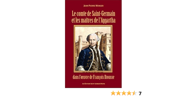 Amazon Fr Le Comte De Saint Germain Et Les Maitres De L Aggartha Dans L œuvre De Francois Brousse Wenger Jean Pierre Livres Amazon Fr Le Comte De Saint Germain Et Les Maitres De L Aggartha Dans L œuvre De Francois Brousse Wenger Jean Pierre Livres