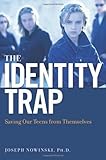 Image de The Identity Trap: Saving Our Teens from Themselves