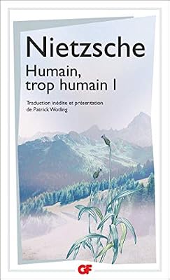 Humain, trop humain : Tome 1