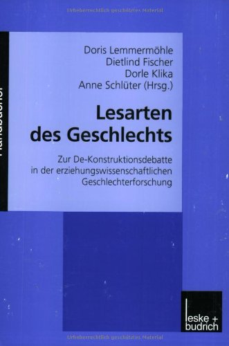 Lesarten des Geschlechts: Zur De-Konstruktionsdebatte in der erziehungswissenschaftlichen Geschlechterforschung