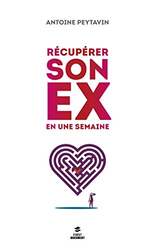 Récupérer son ex en une semaine (Hors collection)