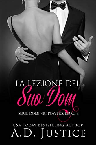 A. D. Justice - Dominic Powers vol. 2. La lezione del Suo Dom (2018)