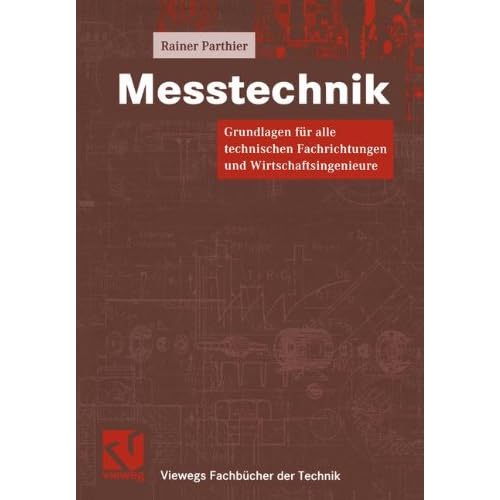 [PDF] Download Messtechnik. Grundlagen für alle technischen Fachrichtungen und Wirtschaftsingenieure (Viewegs Fachbücher der Technik) Kostenlos