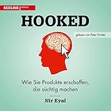 Hooked: Wie Sie Produkte erschaffen, die süchtig machen by 