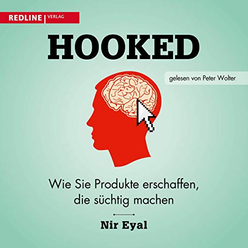 Hooked: Wie Sie Produkte erschaffen, die süchtig machen