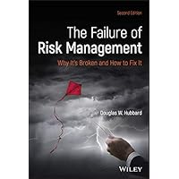 The Failure of Risk Management: Why It's Broken and How to Fix It