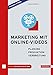Marketing mit Online-Videos: Planung, Produktion, Verbreitung by 