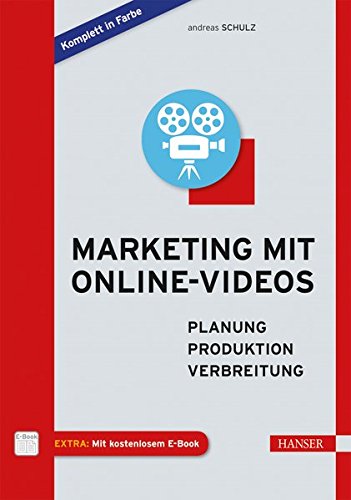Marketing mit Online-Videos: Planung, Produktion, Verbreitung