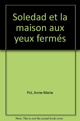 couverture de : Soledad et la maison aux yeux fermés